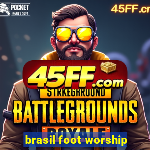 brasil foot worship